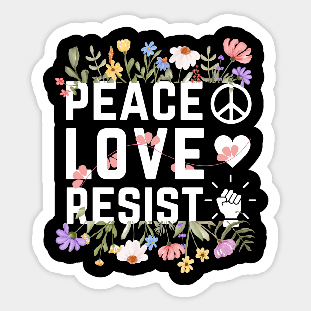 Peace Love Resist Sticker by The WYLD Tribe
